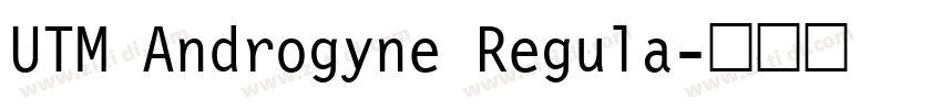 UTM Androgyne Regula字体转换